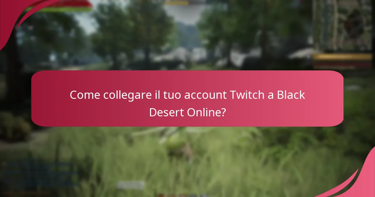 Come collegare il tuo account Twitch a Black Desert Online?