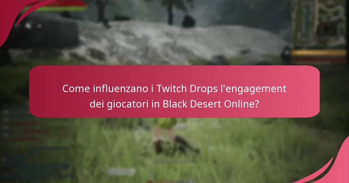 Come si confrontano i Twitch Drops in Black Desert Online con altri giochi?