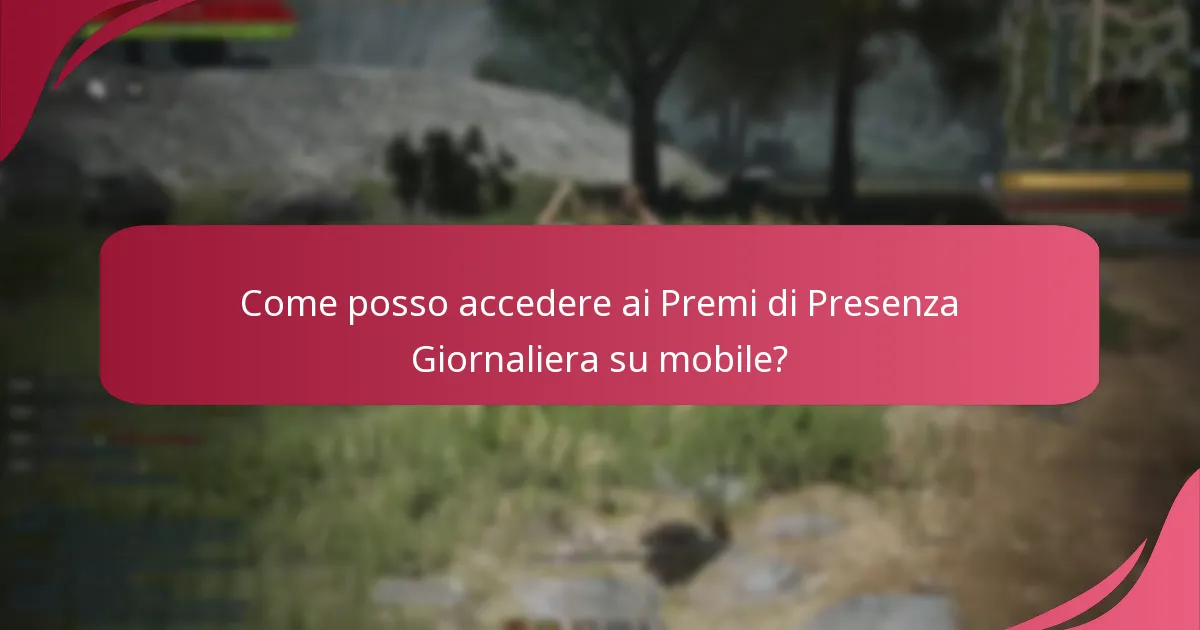 Come posso accedere ai Premi di Presenza Giornaliera su mobile?