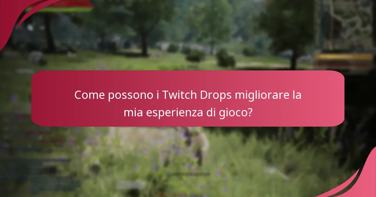 Quali tipi di ricompense posso guadagnare dai Twitch Drops?