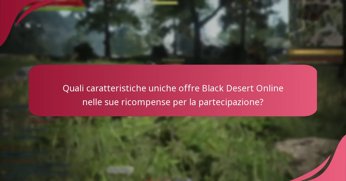 Come influiscono le ricompense per la partecipazione sul coinvolgimento dei giocatori in Black Desert Online?