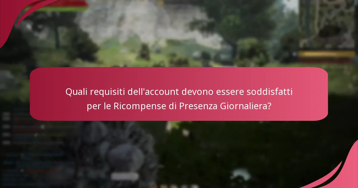 Come possono i giocatori massimizzare le loro Ricompense di Presenza Giornaliera?
