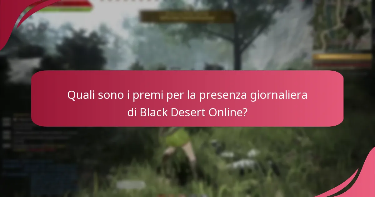 Quali risorse online sono disponibili per i premi per la presenza giornaliera di Black Desert Online?