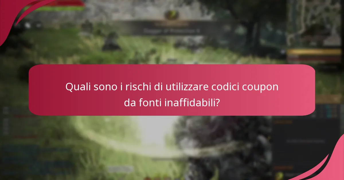 Quali sono i rischi di utilizzare codici coupon da fonti inaffidabili?