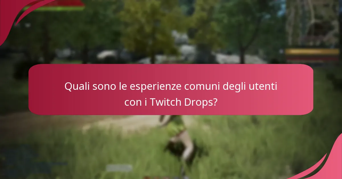 Quali sono i potenziali ostacoli alla partecipazione ai Twitch Drops?